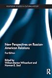 New Perspectives On Russianamerican Relations Routledge Studies In Cultural History English Edition