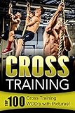 Cross Training Top 100 Cross Training Wods With Pictures English Edition
