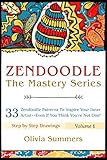 Zendoodle 33 Zendoodle Patterns To Inspire Your Inner Artisteven If You Think Youre Not One Zendoodle Mastery Series Book 1 English Edition