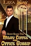 Milky Coffee and Office Gossip (Sweet Snacks Book 2)