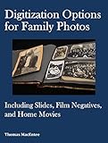 Digitization Options For Family Photos Including Slides Film Negatives And Home Movies English Edition