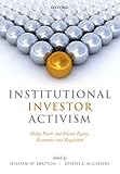 Institutional Investor Activism Hedge Funds And Private Equity Economics And Regulation English Edition