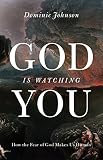 God Is Watching You How The Fear Of God Makes Us Human English Edition