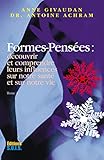 Formespenses Tome 1 Dcouvrir Et Comprendre Leurs Influences Sur Notre Sant Et Sur Notre Vie