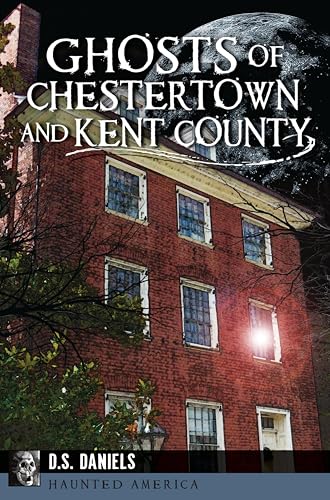 Ghosts of Chestertown and Kent County book cover