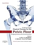 Evidencebased Physical Therapy For The Pelvic Floor Ebook Bridging Science And Clinical Practice English Edition