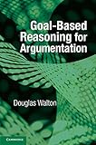 Goalbased Reasoning For Argumentation
