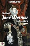 The Life Of Jane Dormer Duchess Of Feria English Edition