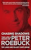 Chasing Shadows The Life Death Of Peter Roebuck English Edition