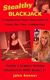 Stealthy Blackjack: Clandestine conservative player plays, bets-under the radar-undetected (Blackjack Brain Book 1)