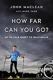 How Far Can You Go My 25year Quest To Walk Again English Edition