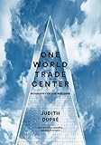One World Trade Center Biography Of The Building English Edition