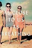 As Close to Us as Breathing: A Novel