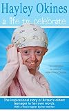 Hayley Okines - A Life to Celebrate