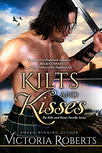 Kilts and Kisses (By: Victoria Roberts) cover