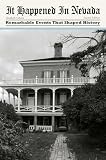 It Happened In Nevada Remarkable Events That Shaped History It Happened In Series