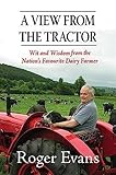 A View From The Tractor Wit And Wisdom From The Nations Favourite Dairy Farmer English Edition