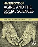 Handbook Of Aging And The Social Sciences Handbooks Of Aging English Edition