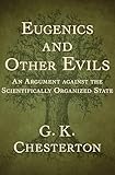 Eugenics And Other Evils An Argument Against The Scientifically Organized State