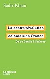 La Contrervolution Coloniale En France De De Gaulle Sarkozy