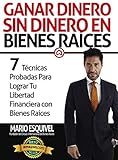 Ganar Dinero Sin Dinero En Bienes Races Spanish Edition