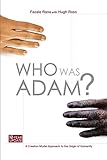 Who Was Adam A Creation Model Approach To The Origin Of Humanity English Edition