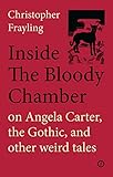 Inside The Bloody Chamber Aspects Of Angela Carter English Edition