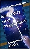 Electricity And Magnetism Experiments In Physics