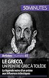 Le Greco Un Peintre Grec Tolde La Lgende Noire Dun Artiste Aux Influences Clectiques Artistes T 65