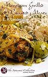 Moroccan Grilled And Roasted Meats The Sanssouci Collection Authentic Morocco English Edition