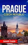 Prague Prague Czech Republic The Best Travel Guide With Pictures Maps And So Much More Prague For Tourist Prague Czech Republic Travel Guide English Edition