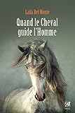 Quand Le Cheval Guide L'homme