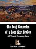 The Song Companion Of A Lone Star Cowboy Old Favorite Cowcamp Songs English Edition