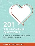 201 Relationship Questions The Couples Guide To Building Trust And Emotional Intimacy English Edition
