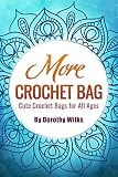 More Crochet Bags Cute Crochet Bags For All Ages English Edition