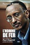 Lhomme De Fer Conversations Avec Paul Kagam Prsident Du Rwanda Documents