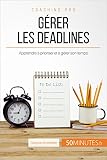 Grer Les Deadlines Apprendre Prioriser Et Grer Son Temps Coaching Pro T 25