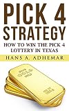 Pick 4 Strategy How To Win The Pick 4 Lottery In Texas Ez Str8 Book 1
