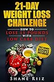 Low Carb 21day Weight Loss Challenge How To Lose 15 Pounds With Low Carb Diet English Edition
