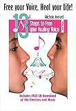 Free Your Voice Heal Your Life 13 Steps To Free Your Healing Voice English Edition