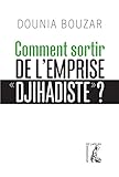 Comment Sortir De L'emprise Djihadiste 