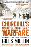 Churchills Ministry Of Ungentlemanly Warfare The Mavericks Who Plotted Hitlers Defeat English Edition