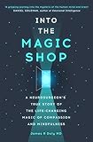 Into The Magic Shop A Neurosurgeons True Story Of The Lifechanging Magic Of Mindfulness And Compassion That Inspired The Hit Kpop Band Bts English Edition