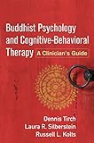 Buddhist Psychology And Cognitivebehavioral Therapy A Clinicians Guide English Edition