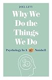 Why We Do The Things We Do Psychology In A Nutshell English Edition