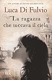 La Ragazza Che Toccava Il Cielo Italian Edition