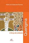 Querigma: A força do anúncio - Coleção Pastoral litúrgica