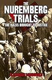 The Nuremberg Trials The Nazis Brought To Justice English Edition