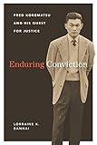 Enduring Conviction Fred Korematsu And His Quest For Justice Scott And Laurie Oki Series In Asian American Studies English Edition