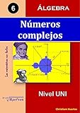 Nmeros Complejos Lgebra Las Matemticas Son Fciles N 6 Spanish Edition